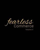 Fearless Commerce Volume V