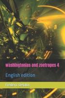 washingtonias and zoetropes 4: English edition