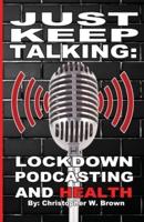 Just Keep Talking: Lockdown, Podcasting, and Health