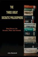 The Three Great Socratic Philosophers