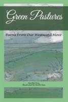 Green Pastures: Poems From Our Westward Move