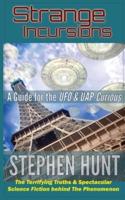 Strange Incursions: A Guide for the UFO & UAP-Curious