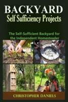 Backyard Self Sufficiency Projects