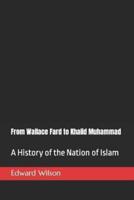 From Wallace Fard to Khalid Muhammad: A History of the Nation of Islam