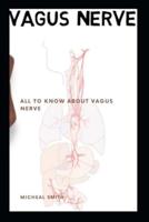 VAGUS NERVE: All To Know About Vagus Nerve