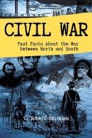 Civil War: Fast Facts About the Battle Between North and South