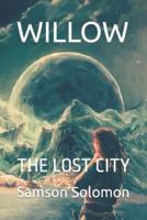 WILLOW: THE LOST CITY