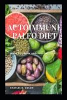 AUTOIMMUNE PALEO DIET: What To Know  And Follow