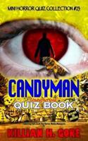 Candyman Unauthorized Quiz Book : Mini Horror Quiz Collection #23