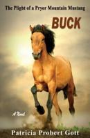Buck: The Plight of a Pryor Mountain Mustang