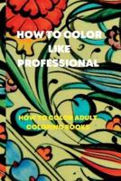 How to Color Like Professional
