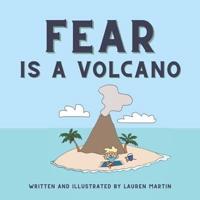 Fear is a Volcano