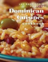 DOMINICAN CUISINES COOKBOOK: 60 FLAVORFUL RECIPES DIRECTLY FROM DOMINICAN REPUBLIC TO MAKE AT HOME!