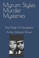 Myrum Styles Murder Mysteries: The Mask Of Deception