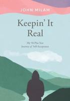 Keepin' It Real: My 50-Plus Year Journey Of Self-Acceptance