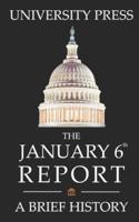 The January 6th Report Book: A Brief History of the January 6th Committee, Investigation, and Report