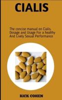CIALIS :  The Concise Manual On Cialis Dosage And Usage For A Healthy And Lively Sexual Performance
