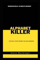 Alphabet Killer: The real story behind the ABC murders