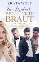 Eine Dreifach Beglückte Braut: Eine Reverse Harem Romance