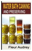 Water Bath Canning and Preserving