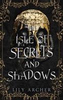 An Isle of Secrets and Shadows