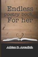 Endless Poetry Book... For Her