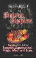 The little book of Poison Apples: Legends, Supernatural, Magic, Myth and Lore