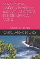 Viajes Por La América Española Durante Las Guerras De Independencia. Vol.2