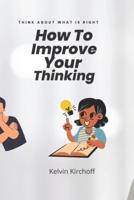 How To Improve Your Thinking