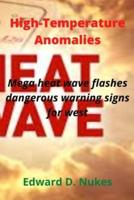 High Temperature Anomalies: Mega heat wave flashes dangerous warning signs for west