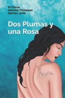 Dos Plumas Y Una Rosa