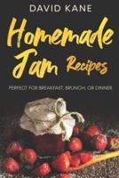 Homemade Jam Recipes: Perfect for breakfast, brunch, or dinner