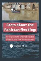 Facts about the Pakistan flooding: All you need to know about the disaster and monsoon season