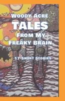 Woody Acre TALES From My Freaky Brain