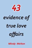 43 EVIDENCE OF TRUE LOVE AFFAIR