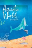Aquatic  World : The rarest kind