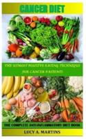 CANCER DIET: The Utmost Positive Eating Technique for Cancer Patients