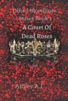 A Court Of Dead Roses: Gifted Bloodlines Series Book 1