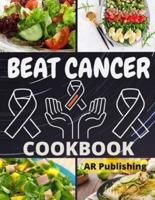 Beat Cancer Cookbook: Simple and Delicious Plant-Based Recipes to Fight Cancer