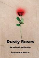 Dusty Roses: An Eclectic Collection