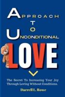 Approach To Unconditional Love