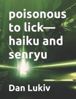 poisonous to lick-haiku and senryu