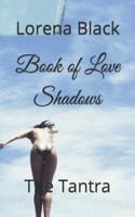Book of Love Shadows: The Tantra