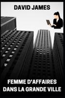 FEMME D'AFFAIRES DANS LA GRANDE VILLE