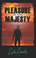 The Pleasure Of Her Majesty Volume One
