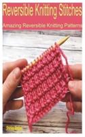 Reversible Knitting Stitches: Amazing Reversible Knitting Patterns