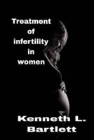 Treatment of infertility in women: 5 Wonderful Ways to Treat Infertility in Women