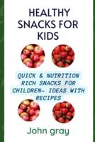 Healthy snacks for kids: Quick & nutrition Rich snack for children - ideas with their Recipes