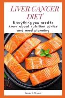 LIVER CANCER DIET: Everything you need to know about nutrition advice and meal planning