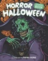Horror Halloween Coloring Book: Glimpse Into The World Of Monsters From Your Worst Nightmare
